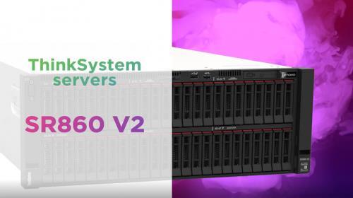 ThinkSystem SR850 V2和SR860 V2—两款高性能新品服务器推荐